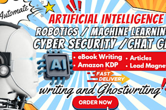 write ebooks, articles, on artificial intelligence, machine learning, robotics,