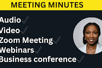 write minutes of meetings from audio and video recordings