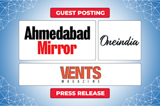 do guest posting, press release on ahmedabad mirror, one india, vents magazine