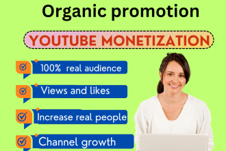 do youtube monetization and organic promotion to get real peoples