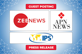 do guest posting, press release on zee news, apn news and ips news