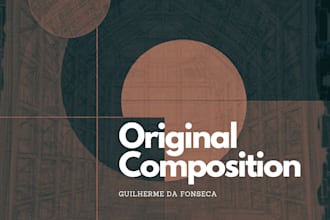 compose original orchestral and cinematic music for you