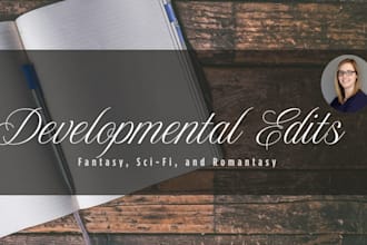provide a developmental edit of your fantasy scifi or romantasy novel
