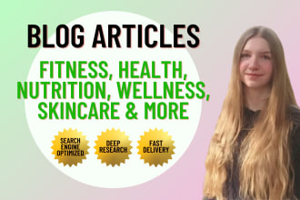 write SEO fitness, nutrition, and health blogs or articles