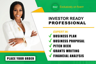 write investor ready business plan, pitch deck, financials, grants and proposals