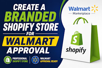 create a branded shopify store for walmart approval