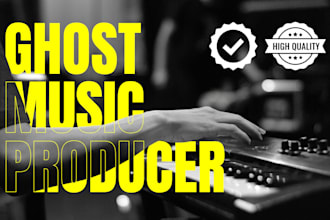 be your professional ghost producer in any music style