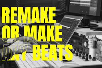 remake or make original beats in any style of music