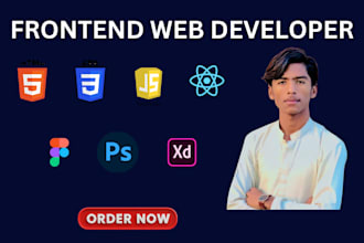 be your frontend web developer, front end developer HTML, CSS, react js
