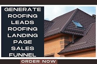 generate roofing leads design highly converting roofing landing page sale funnel