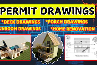 draw deck, patio, porch, sunroom and home addition drawings for city permit