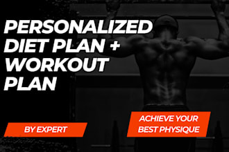 create a custom diet and workout plan to you achieve your greatest physique