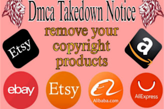 remove your copyright products to etsy,shopify,aliexpress,ebay,amazon,under dmca