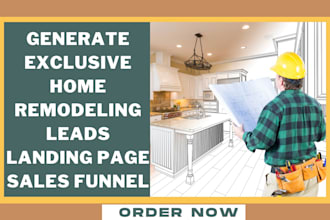 generate home remodeling leads home improvement landing page sales funnel