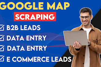 do google map scraping, ecommerce leads, email leads ,data mining and data entry