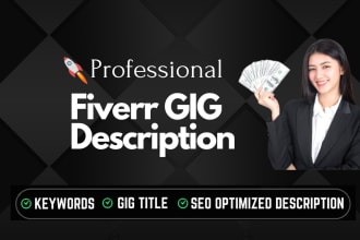 write fiverr gig description and optimize fiverr gig SEO score that convert