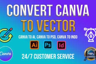 convert canva files to vector ai, PSD in 40 minutes