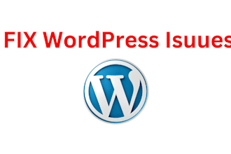 fix wordpress issues , errors or problem quickly