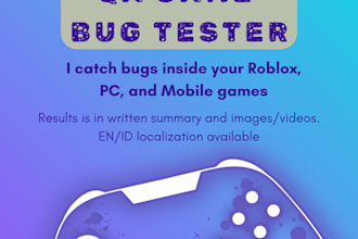 be your QA game tester and detailed glitch hunter