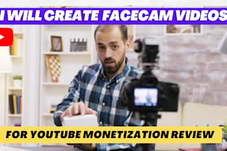 provide facecam videos for youtube monetization review