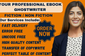 be your fiction and non fiction ebook writing, ghostwriter, kindle ebook writer