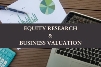 provide comprehensive equity research report and business valuation