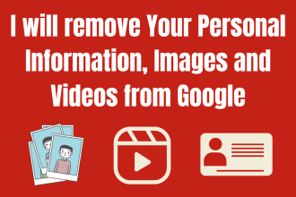 remove your personal information, images and videos from google