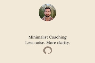 help you simplify your life with minimalist coaching