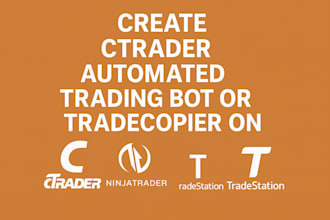 create ctrader automated trading bot or tradecopier on ninjatrader, tradestation