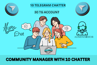 be crypto telegram community manager with 10 chatter for keep active chat