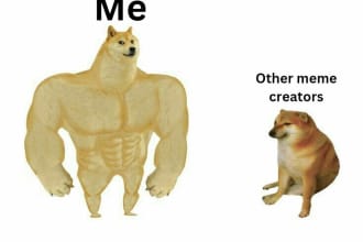 create the funniest memes for you