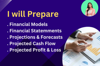 prepare projected cashflow, financial models, forecasts and financial statements
