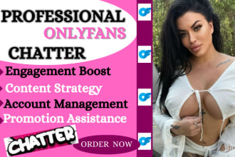 be your onlyfans chatter, onlyfans manager page promotion