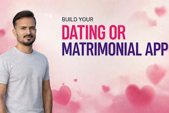develop a dating apps matrimonial apps with all the features