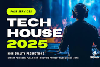 produce exclusive edm tech house with high quality