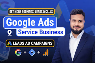 setup and manage google ads for local service businesses to generate leads