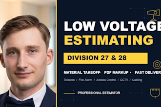 do low voltage estimating and material takeoff for division 27 and 28