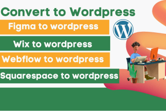 convert clone or transfer figma, wix, weebly, webflow, sauarespace to wordpress