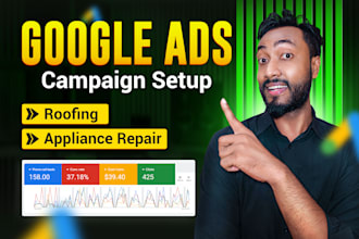 set up google ads for roofing, appliance repair, plumbing as SEM expert