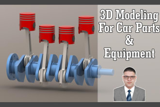 do 3d modeling for car parts equipment solidworks, autocad