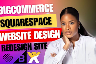 design or redesign bigcommerce website design and modern squarespace website