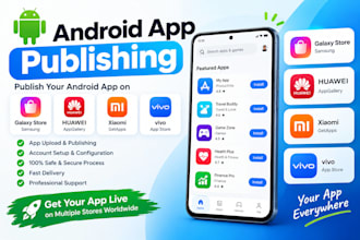 upload your app on galaxy store, huawei, xiaomi, vivo store