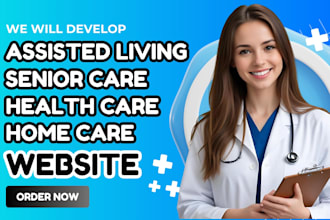 create healthcare, assisted living, homecare, senior care and medical websites