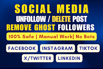 manually unfollow, remove fake followers, delete posts on social media