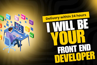 be your front end and back end developer