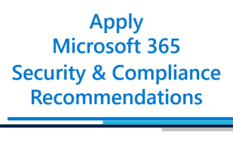 apply microsoft 365 security and compliance recommendations