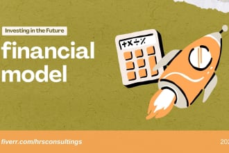 create financial model, forecasts and projections