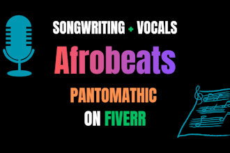 be your songwriter for afrobeat and afro rnb songs