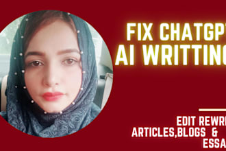fix  and rewrite chatgpt ai generated articles blogs  essays