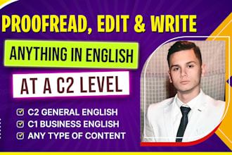 proofread and edit anything at a c2 level of fluency